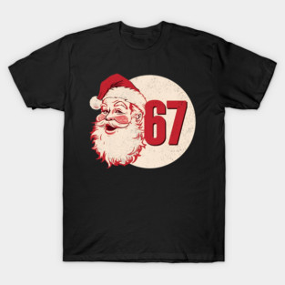 Santa Says 67 Speech Bubble Funny Christmas T-Shirt