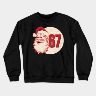 Santa Says 67 Speech Bubble Funny Christmas Crewneck Sweatshirt