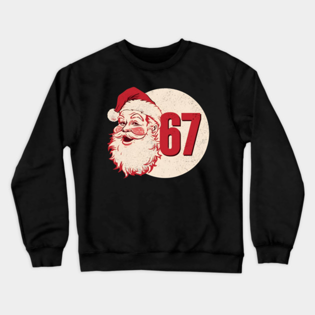 Santa Says 67 Speech Bubble Funny Christmas Crewneck Sweatshirt by Ink Lines