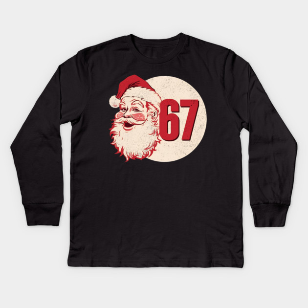 Santa Says 67 Speech Bubble Funny Christmas Kids Long Sleeve T-Shirt by Ink Lines