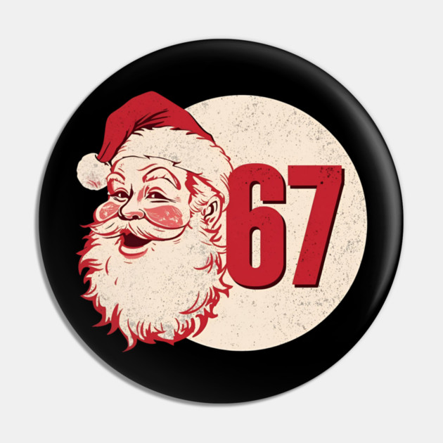 Santa Says 67 Speech Bubble Funny Christmas Pin by Ink Lines