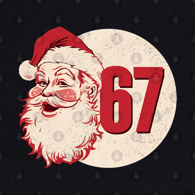 Santa Says 67 Speech Bubble Funny Christmas by Ink Lines