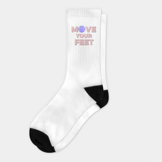 Move Your Feet Tennis Apparel for Players Socks by Art2Wear