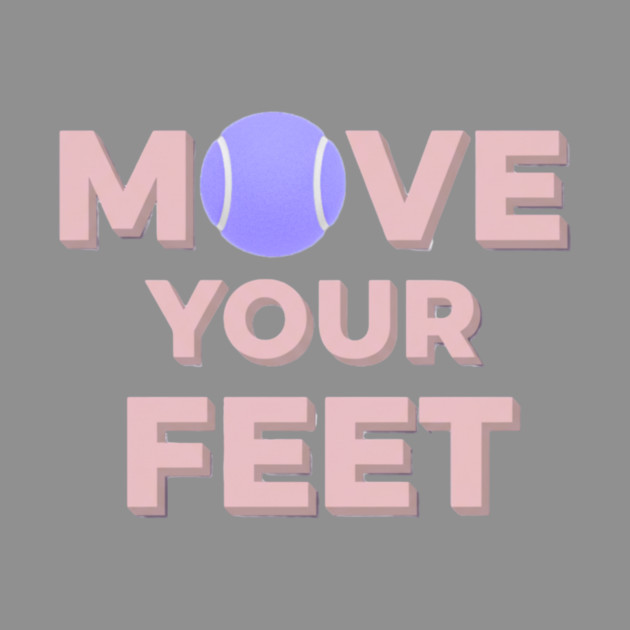 Move Your Feet Tennis Apparel for Players by Art2Wear