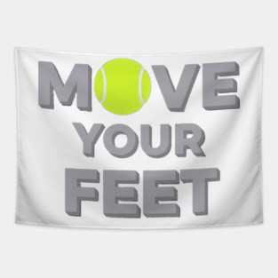Move Your Feet Tennis Sport Saying Funny Slogan Tapestry