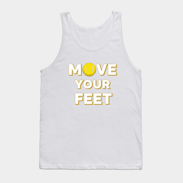 Move Your Feet Tennis Fun Novelty Slogan Item Tank Top by Art2Wear