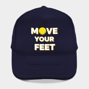 Move Your Feet Tennis Fun Novelty Slogan Item Hat