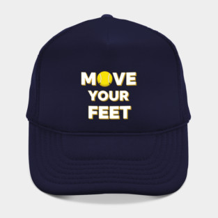 Move Your Feet Tennis Fun Novelty Slogan Item Hat