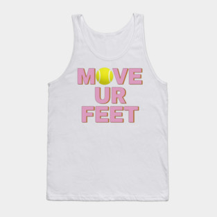 Tennis Fanatic Apparel, Move Your Feet Reminder Tank Top