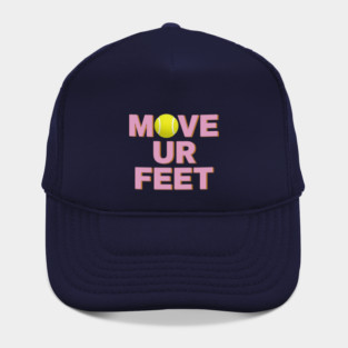 Tennis Fanatic Apparel, Move Your Feet Reminder Hat