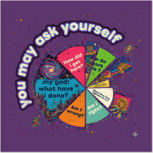 You-May-Ask-Yourself Posters and Art