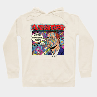 You-May-Ask-Yourself Hoodie
