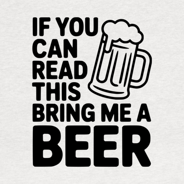 If You Can Read This Bring Me a Beer by Frank Ring