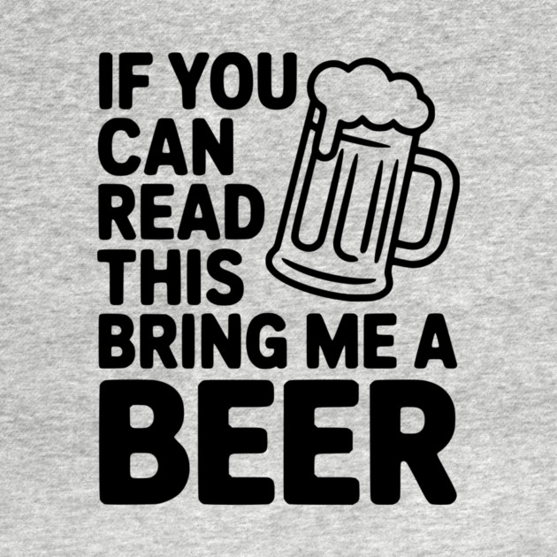 If You Can Read This Bring Me a Beer by Frank Ring
