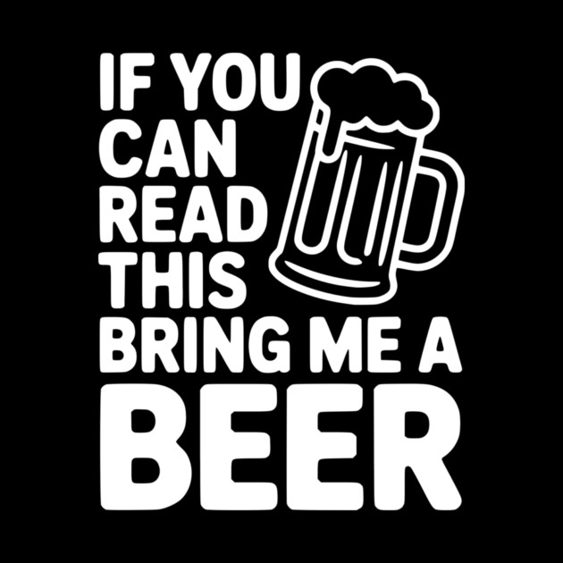 If You Can Read This Bring Me a Beer by Frank Ring