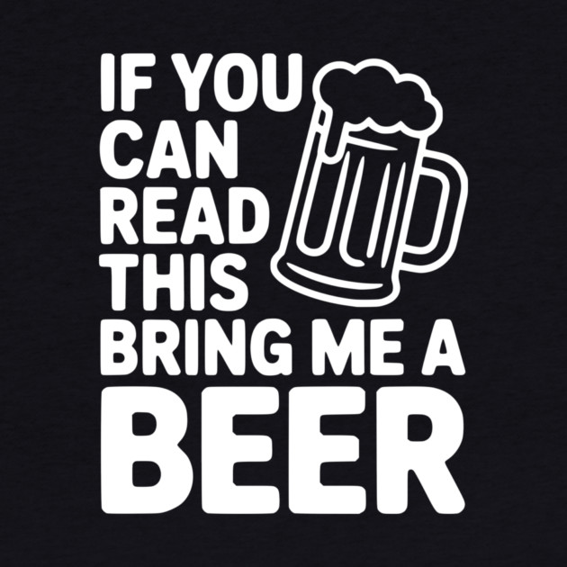 If You Can Read This Bring Me a Beer by Frank Ring