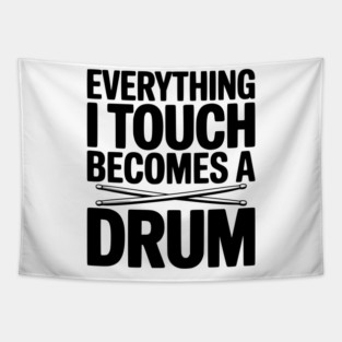 Everything I Touch Becomes a Drum Tapestry