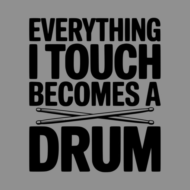 Everything I Touch Becomes a Drum by Frank Ring