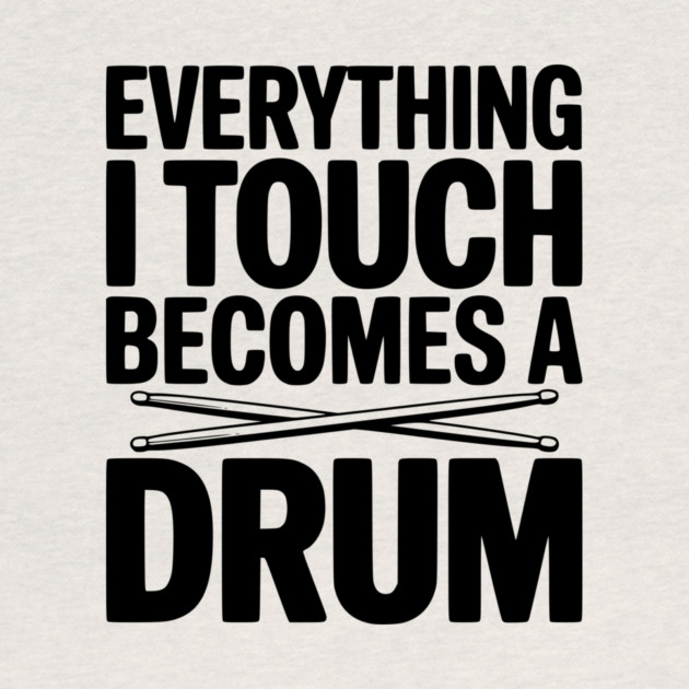 Everything I Touch Becomes a Drum by Frank Ring