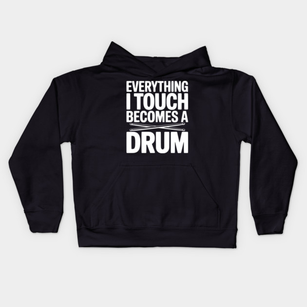 Everything I Touch Becomes a Drum Kids Hoodie by Frank Ring