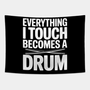 Everything I Touch Becomes a Drum Tapestry