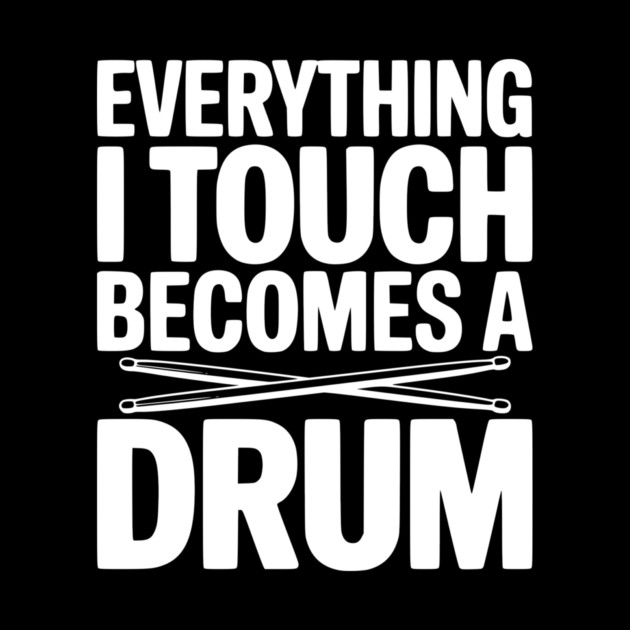 Everything I Touch Becomes a Drum by Frank Ring