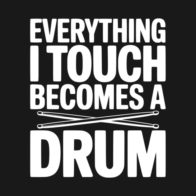 Everything I Touch Becomes a Drum by Frank Ring