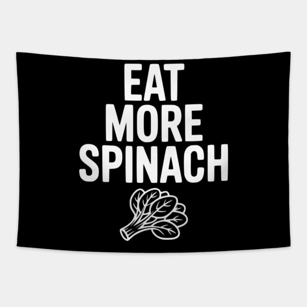 Eat More Spinach Tapestry by Frank Ring