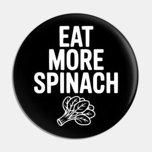 Eat More Spinach Pin