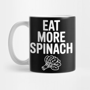 Eat More Spinach Mug