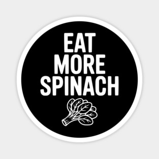 Eat More Spinach Magnet