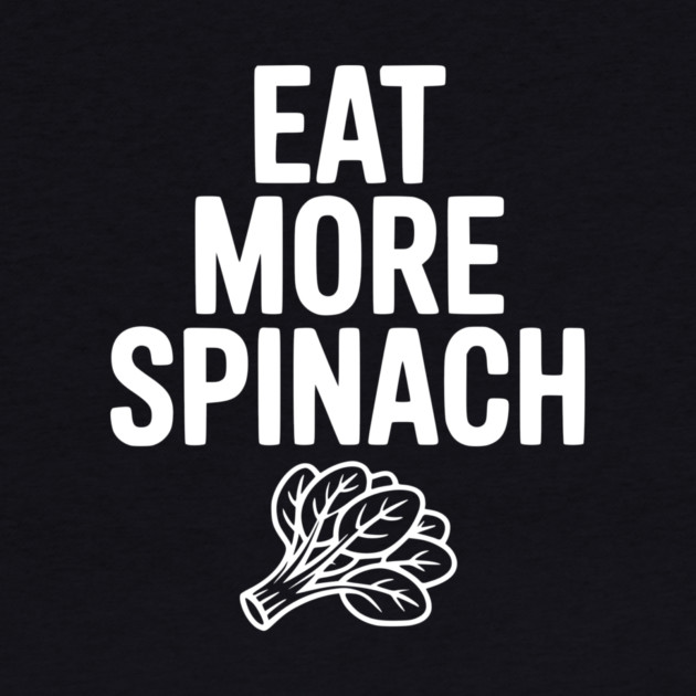 Eat More Spinach by Frank Ring