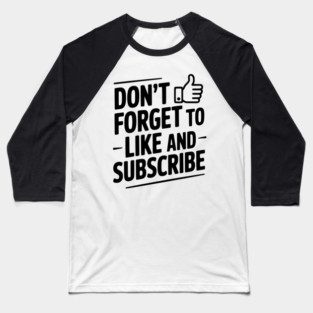 Don't Forget to Like and Subscribe Baseball T-Shirt