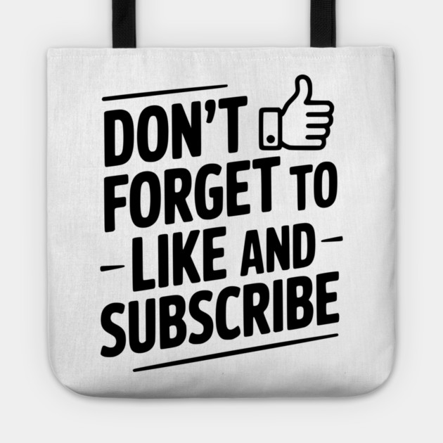 Don't Forget to Like and Subscribe Tote by Frank Ring