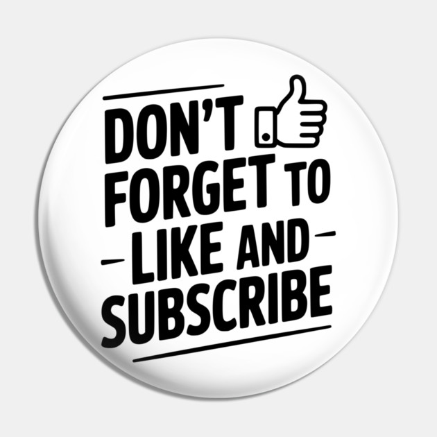 Don't Forget to Like and Subscribe Pin by Frank Ring