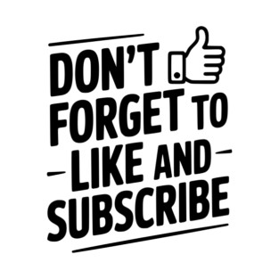 Don't Forget to Like and Subscribe T-Shirt