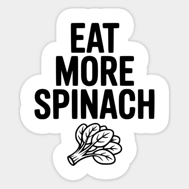 Eat More Spinach Sticker by Frank Ring