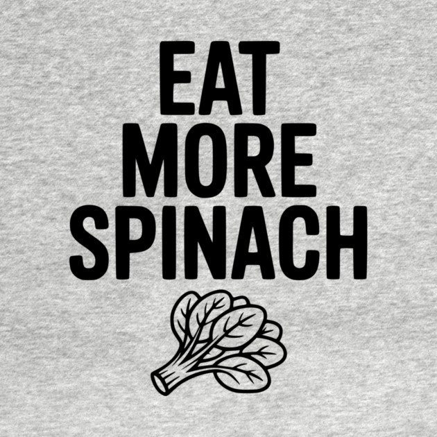 Eat More Spinach by Frank Ring