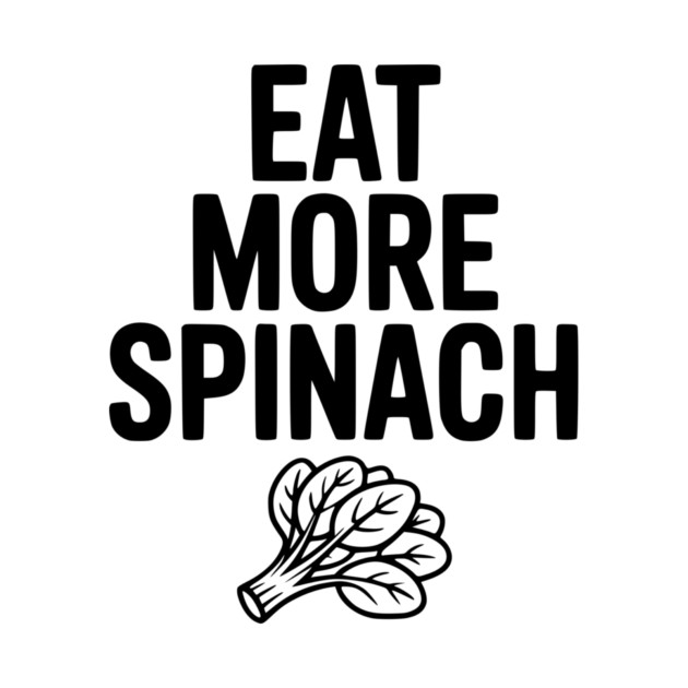 Eat More Spinach by Frank Ring