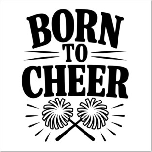 Born to Cheer Posters and Art