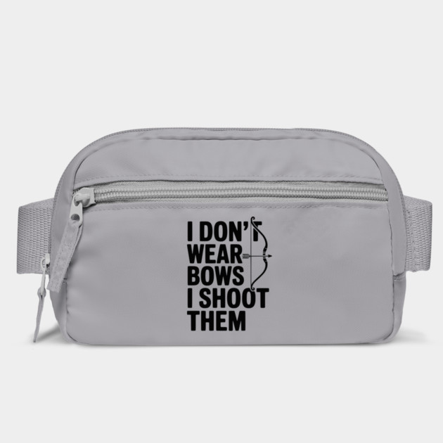 I Don't Wear Bows I Shoot Them by Frank Ring