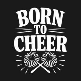 Born to Cheer T-Shirt