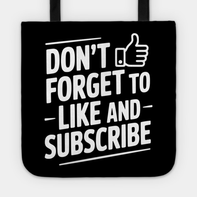 Don't Forget to Like and Subscribe Tote by Frank Ring