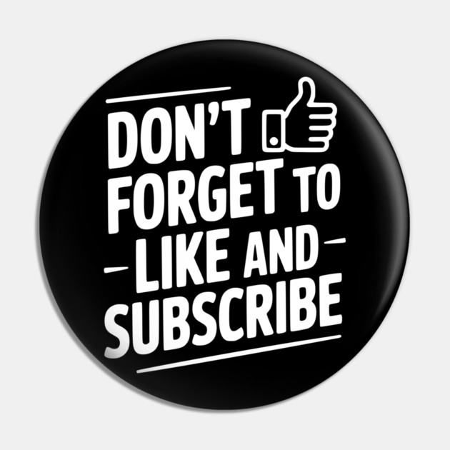 Don't Forget to Like and Subscribe Pin by Frank Ring