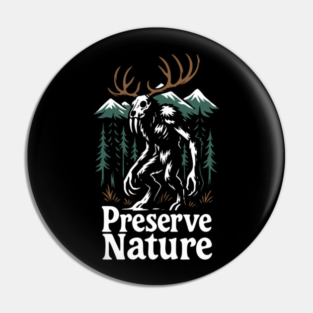 Preserve Nature Wild Woods Mountain Vibes Pin by Anticorporati
