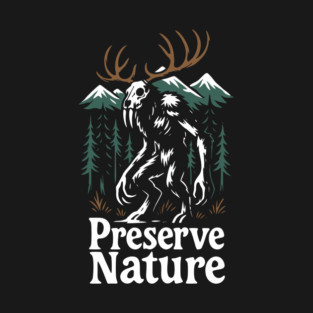 Preserve Nature Wild Woods Mountain Vibes T-Shirt