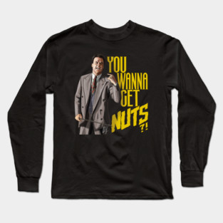 Batman: You Wanna Get Nuts?! Long Sleeve T-Shirt