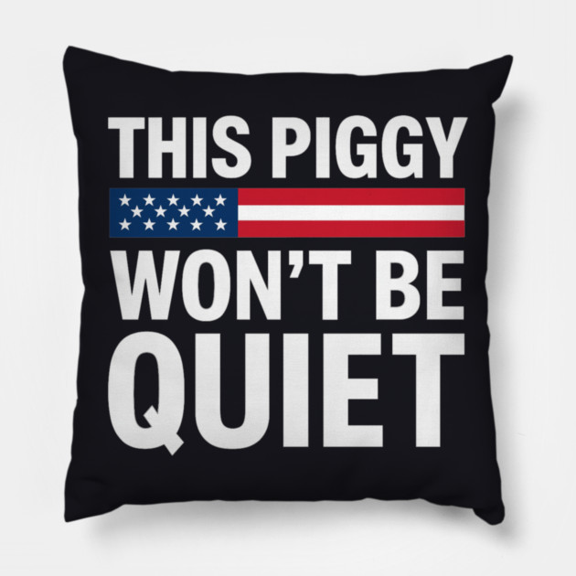 This Piggy Won't Be Quiet Pillow by Charles's Store 8