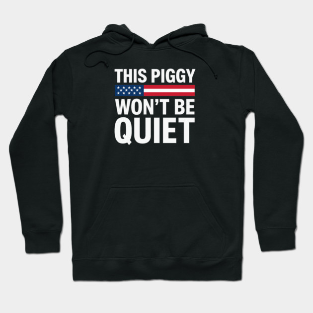 This Piggy Won't Be Quiet Hoodie by Charles's Store 8