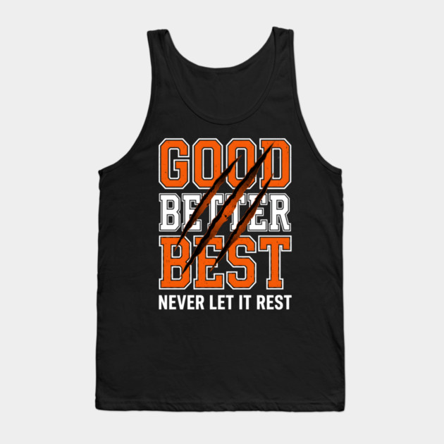 Good Better Best Never Let It Rest Motivation Tank Top by ArtistTee ⭐⭐⭐⭐⭐